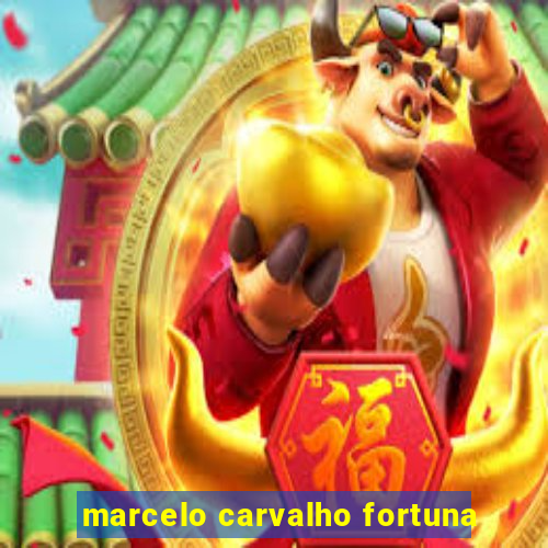 marcelo carvalho fortuna