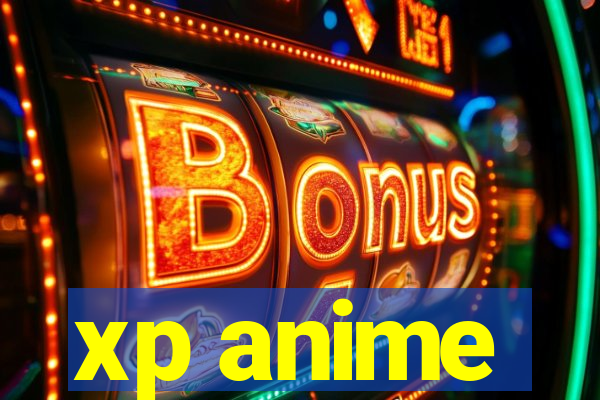 xp anime