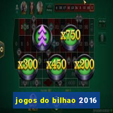 jogos do bilhao 2016