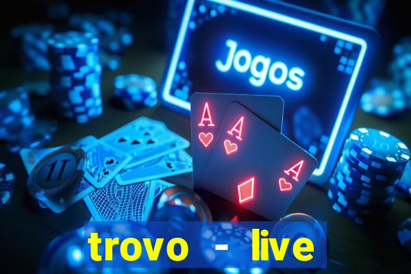 trovo - live stream & games