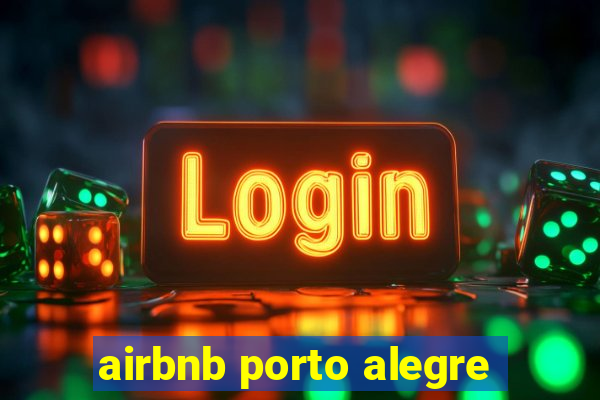 airbnb porto alegre