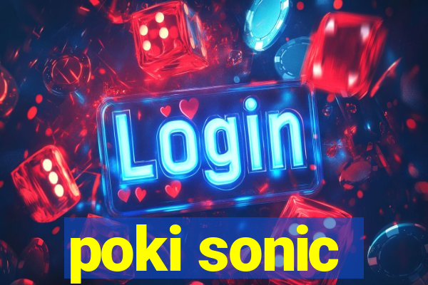 poki sonic