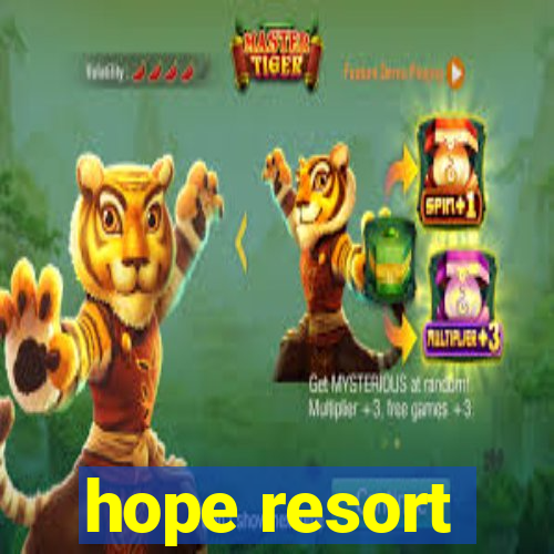 hope resort