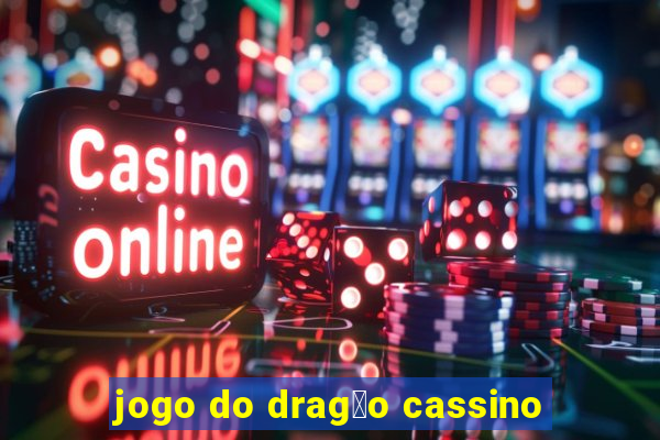 jogo do drag茫o cassino