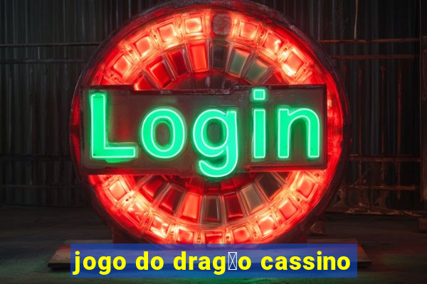 jogo do drag茫o cassino