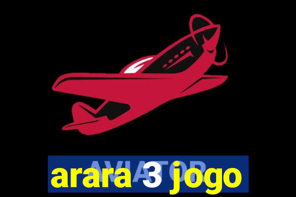 arara 3 jogo