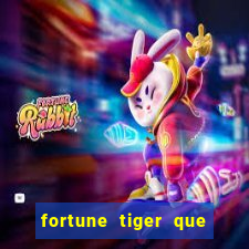 fortune tiger que mais paga