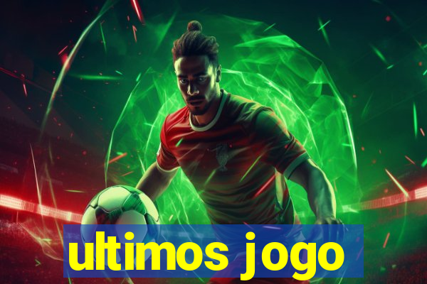 ultimos jogo