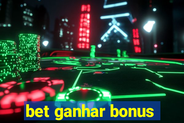 bet ganhar bonus