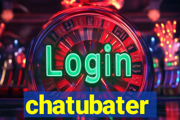 chatubater