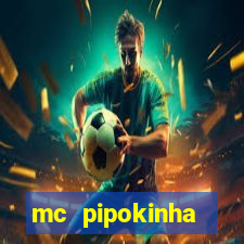 mc pipokinha telegram vazado