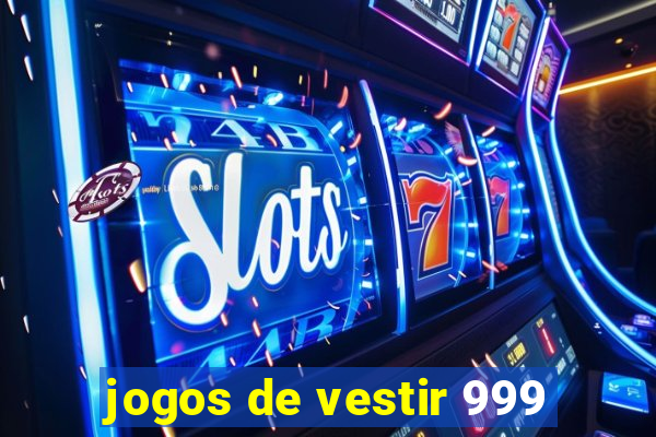 jogos de vestir 999