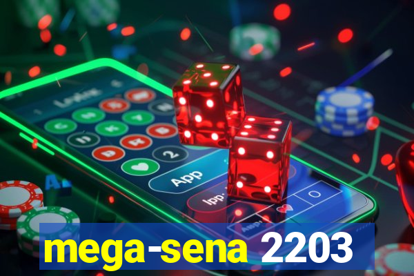 mega-sena 2203