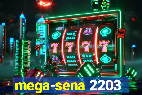 mega-sena 2203