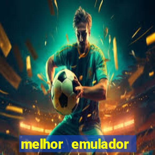 melhor emulador para pc fraco