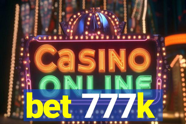 bet 777k