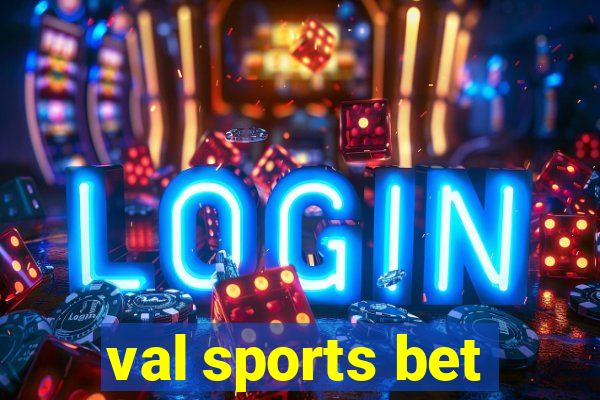 val sports bet