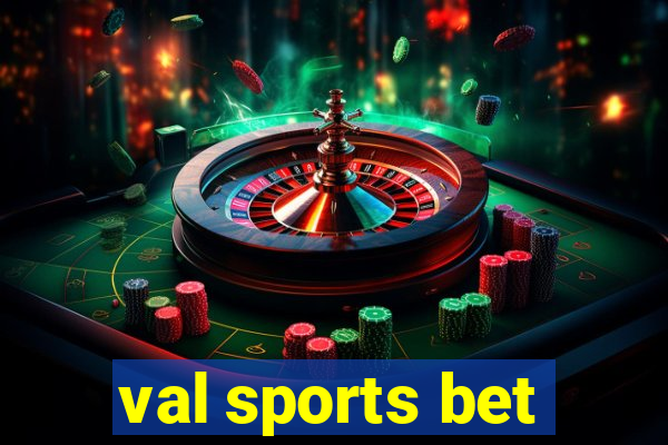 val sports bet