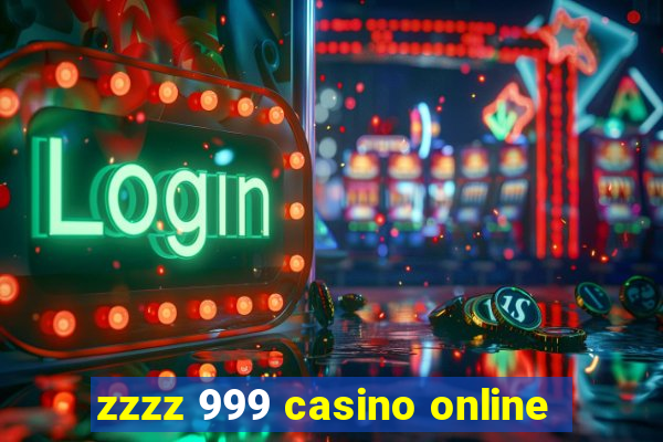 zzzz 999 casino online