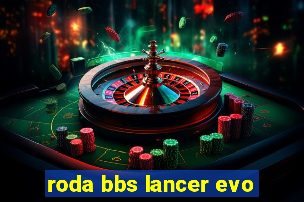 roda bbs lancer evo