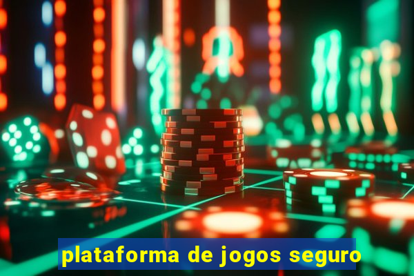 plataforma de jogos seguro