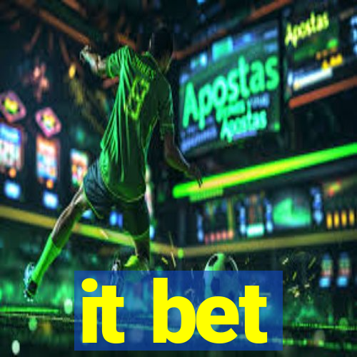 it bet