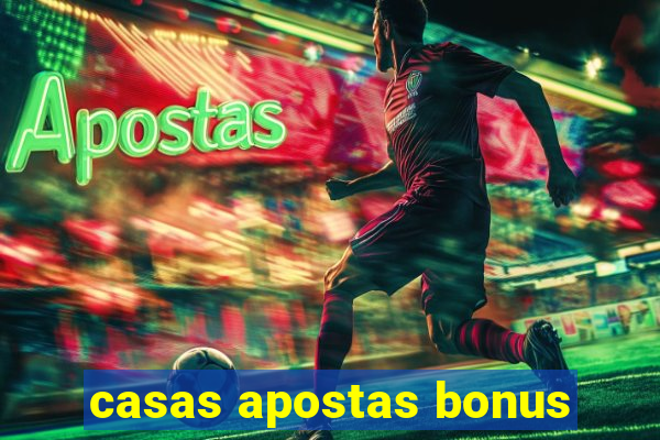 casas apostas bonus