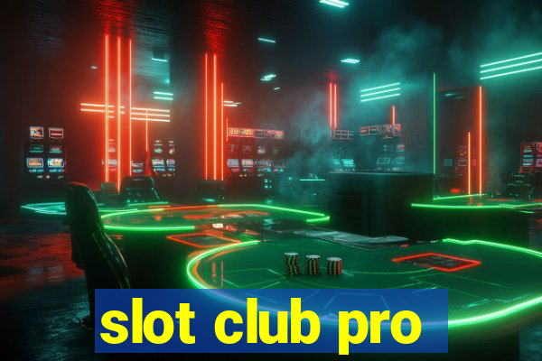 slot club pro