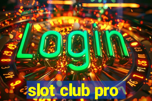 slot club pro