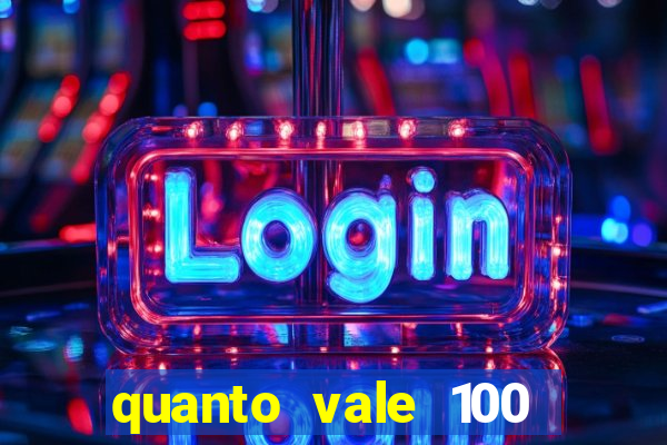 quanto vale 100 pesos em real