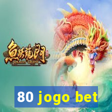 80 jogo bet