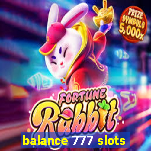 balance 777 slots