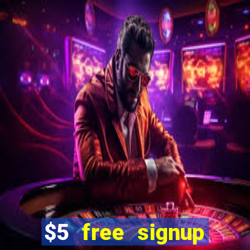 $5 free signup bonus casino