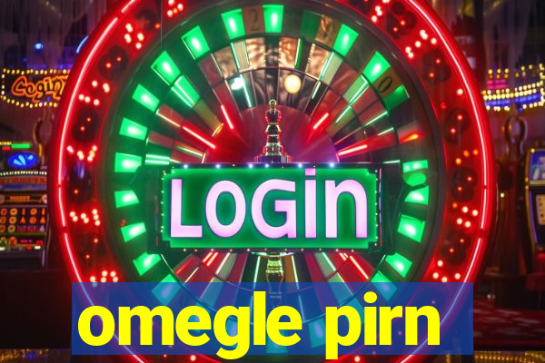 omegle pirn