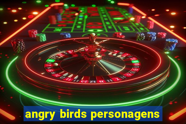 angry birds personagens