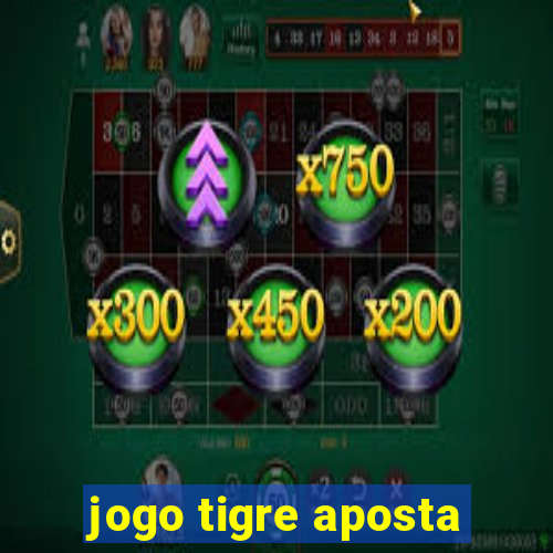 jogo tigre aposta