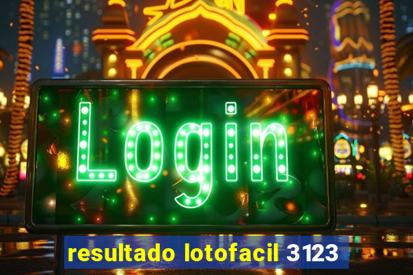 resultado lotofacil 3123