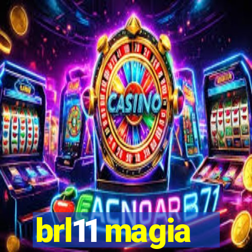 brl11 magia