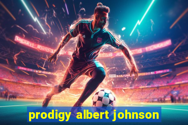 prodigy albert johnson