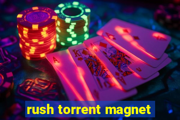 rush torrent magnet