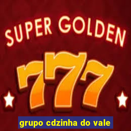 grupo cdzinha do vale