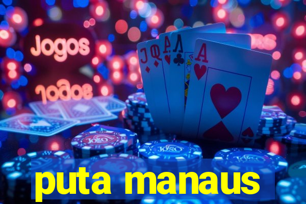 puta manaus