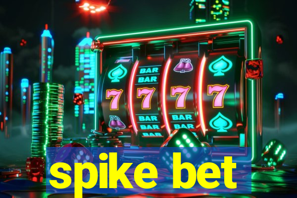 spike bet