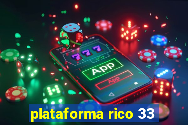 plataforma rico 33