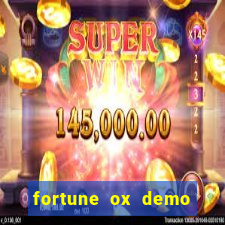 fortune ox demo dinheiro infinito