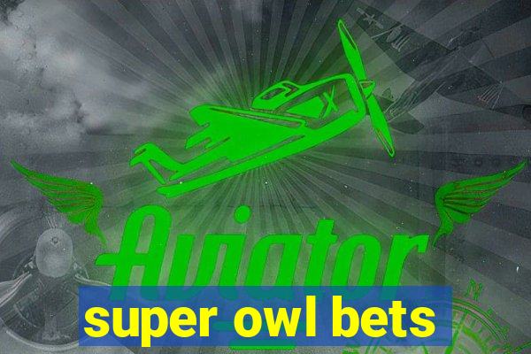 super owl bets