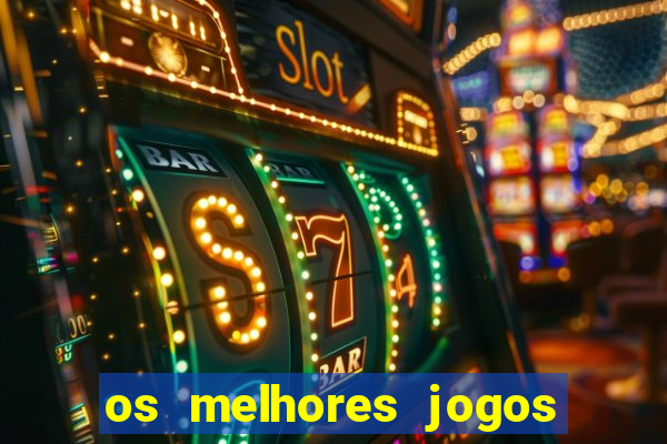 os melhores jogos de cassino