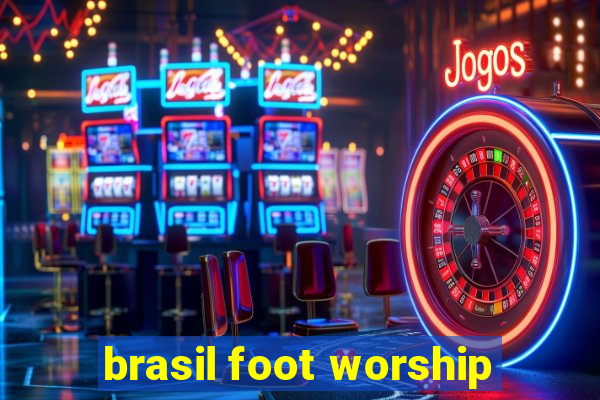 brasil foot worship