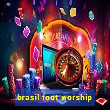 brasil foot worship