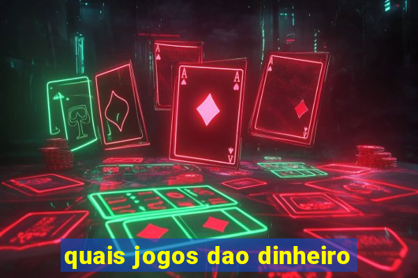 quais jogos dao dinheiro